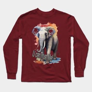 ELEPHANT U CAN TRUST ME! Long Sleeve T-Shirt